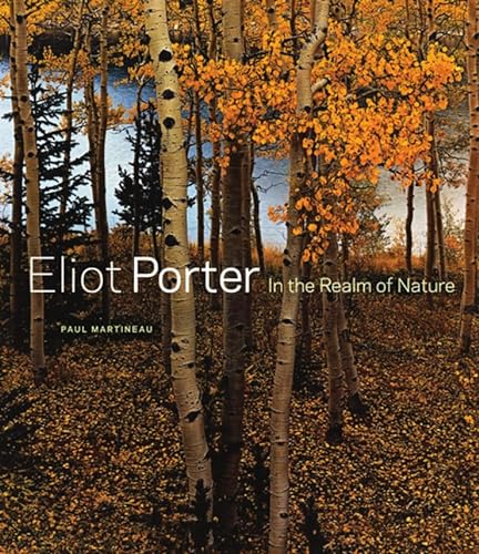 Eliot Porter: In the Realm of Nature (Getty Publications –)